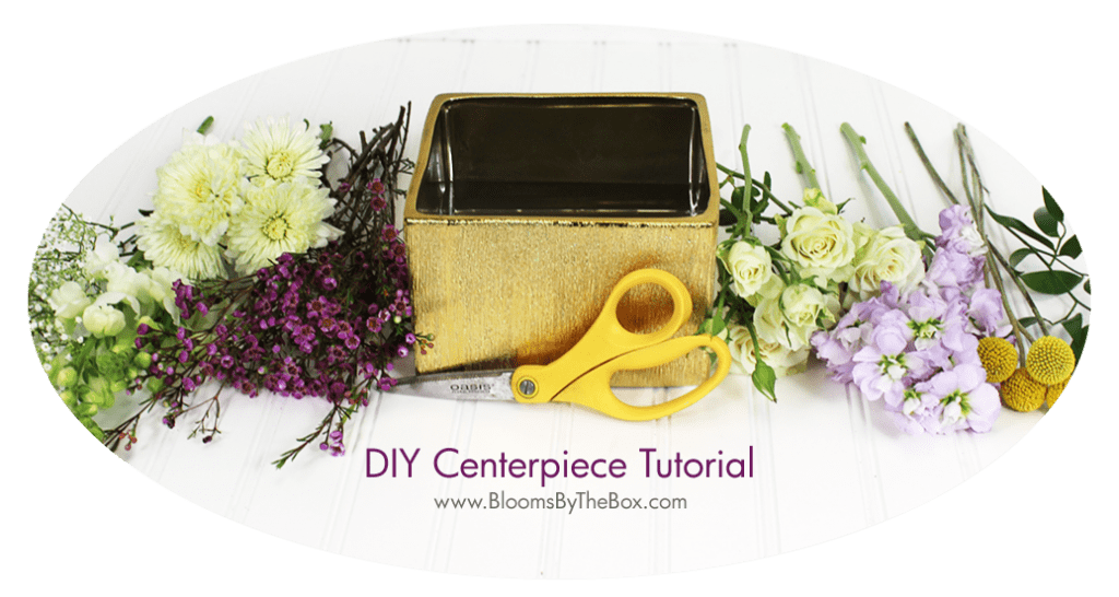 How to Make A Centerpiece in 5 Minutes Blooms By The Box
