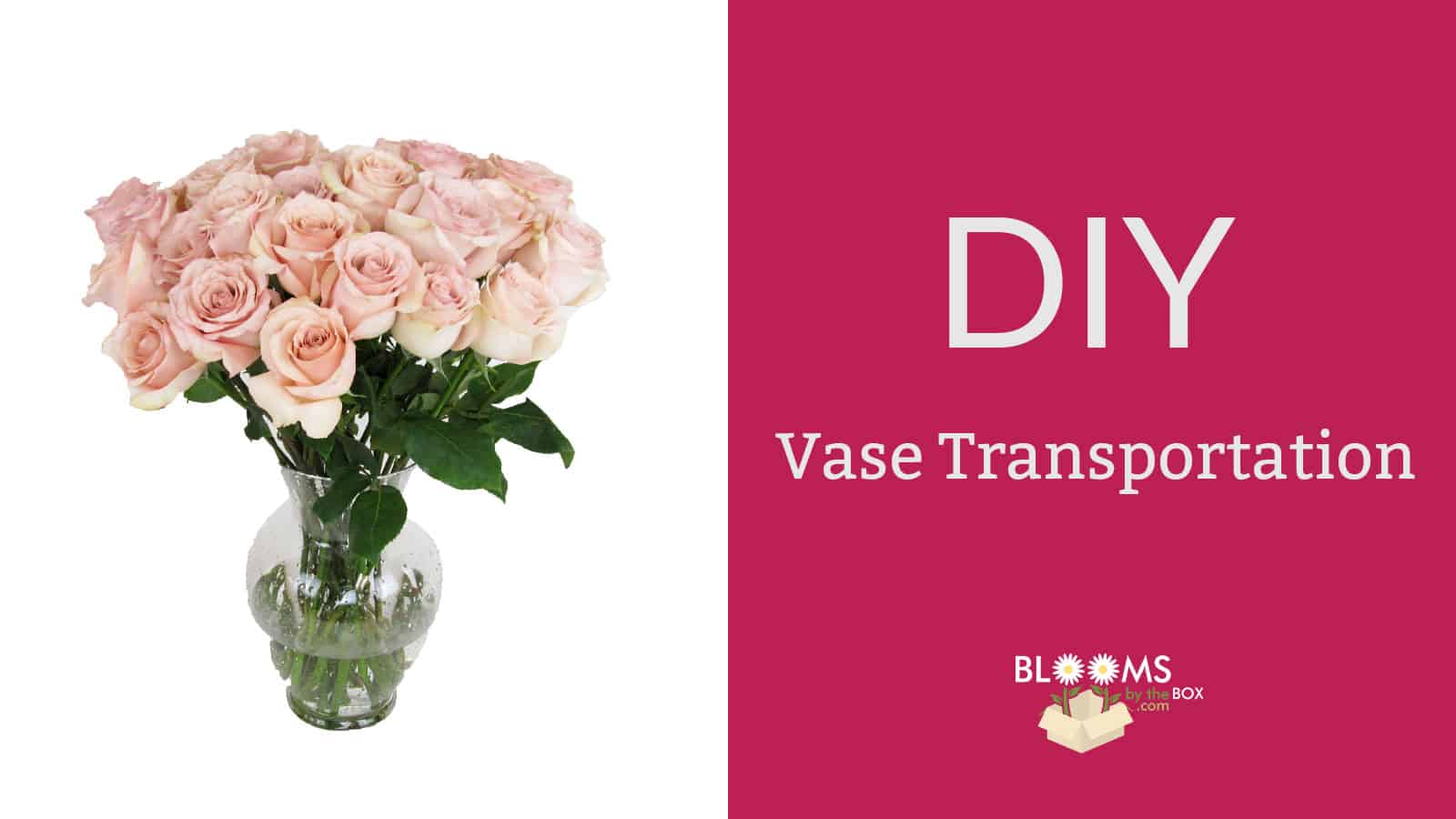How To Transport Your Vases Blooms By The Box